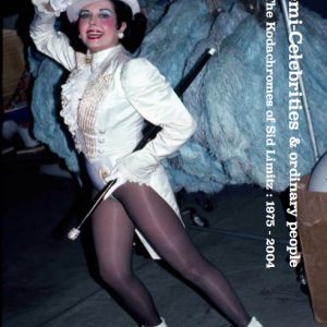 Celebrities, Semi-Celebrities and ordinary people: The Kodachromes of Sid Limitz 1975 - 2004
